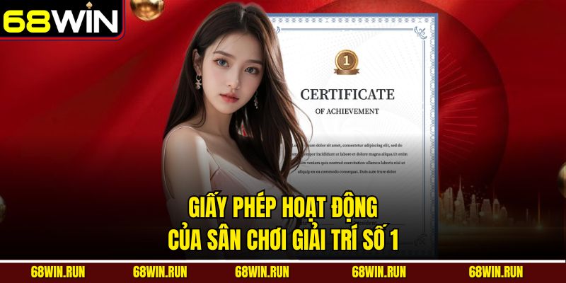 Giấy Phép Hoạt Động của sân chơi giải trí số 1